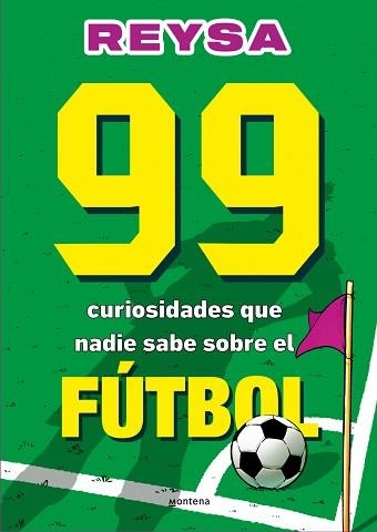 99 CURIOSIDADES QUE NADIE SABE SOBRE EL FÚTBOL | 9788410298286 | REYSA | Llibreria Geli - Llibreria Online de Girona - Comprar llibres en català i castellà