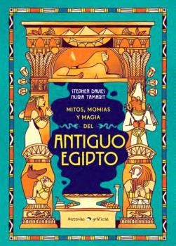 MITOS,MOMIAS Y MAGIA DEL ANTIGUO EGIPTO | 9786075579658 | DAVIES, STEPHEN/TAMARIT, NÚRIA | Llibreria Geli - Llibreria Online de Girona - Comprar llibres en català i castellà