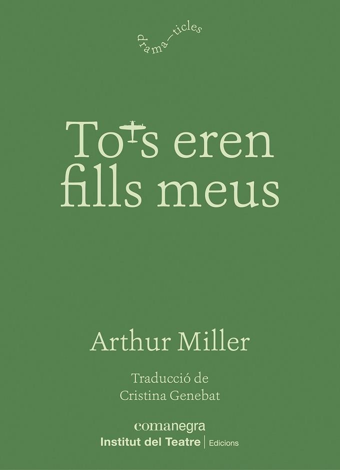 TOTS EREN FILLS MEUS | 9788410161221 | MILLER, ARTHUR | Libreria Geli - Librería Online de Girona - Comprar libros en catalán y castellano