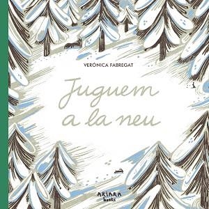 JUGUEM A LA NEU | 9788418972614 | FABREGAT, VERÓNICA | Llibreria Geli - Llibreria Online de Girona - Comprar llibres en català i castellà