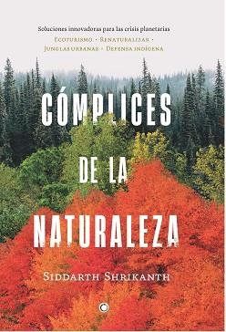 COMPLICES DE LA NATURALEZA | 9788412563139 | SHRIKANTH, SIDDARTH | Llibreria Geli - Llibreria Online de Girona - Comprar llibres en català i castellà