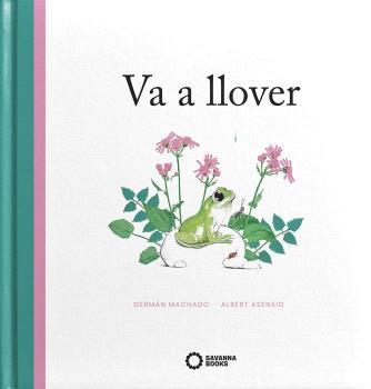 VA A LLOVER | 9788412825473 | MACHADO, GERMÁN | Llibreria Geli - Llibreria Online de Girona - Comprar llibres en català i castellà