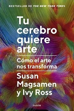 TU CEREBRO QUIERE ARTE | 9788449343063 | MAGSAMEN, SUSAN/ROSS, IVY | Llibreria Geli - Llibreria Online de Girona - Comprar llibres en català i castellà