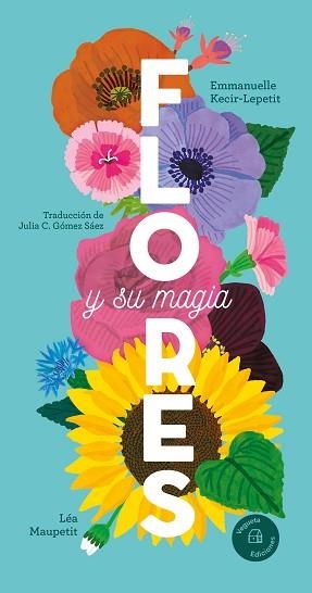 FLORES Y SU MAGIA | 9788419794383 | KECIR-LEPETIT, EMMANUELLE | Libreria Geli - Librería Online de Girona - Comprar libros en catalán y castellano