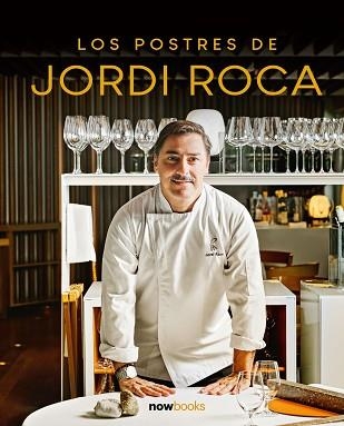 LOS POSTRES DE JORDI ROCA | 9788416245727 | ROCA I FONTANÉ, JORDI | Llibreria Geli - Llibreria Online de Girona - Comprar llibres en català i castellà