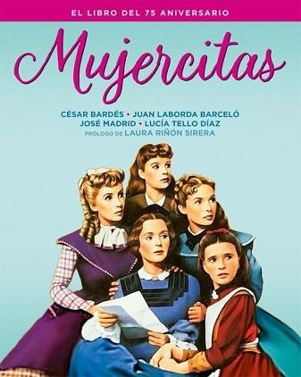 MUJERCITAS.EL LIBRO DEL 75 ANIVERSARIO | 9788410247208 | TELLO DÍAZ,LUCÍA/LABORDA BARCELÓ,JUAN | Llibreria Geli - Llibreria Online de Girona - Comprar llibres en català i castellà