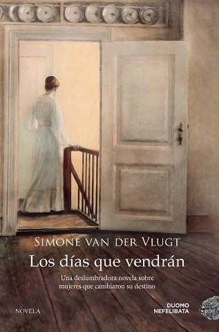 LOS DÍAS QUE VENDRÁN | 9788419004895 | VAN DER VLUGT, SIMONE | Llibreria Geli - Llibreria Online de Girona - Comprar llibres en català i castellà