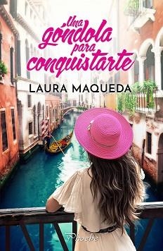 UNA GÓNDOLA PARA CONQUISTARTE | 9788410070547 | MAQUEDA GALÁN, LAURA | Llibreria Geli - Llibreria Online de Girona - Comprar llibres en català i castellà