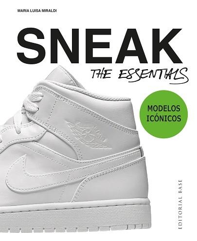 SNEAKERS.THE ESSENTIALS | 9788410043404 | MIRALDI, MARIA LUISA | Llibreria Geli - Llibreria Online de Girona - Comprar llibres en català i castellà