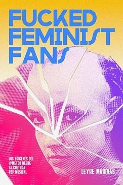 FUCKED FEMINIST FANS | 9788412862218 | MARINAS,LEYRE | Libreria Geli - Librería Online de Girona - Comprar libros en catalán y castellano