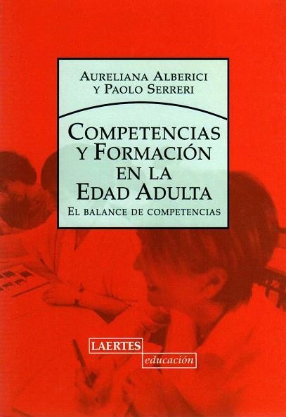 COMPETENCIAS Y FORMACION EN LA EDAD ADULTA | 9788475845616 | ALBERICI,AURELIANA/SERRERI,P | Llibreria Geli - Llibreria Online de Girona - Comprar llibres en català i castellà