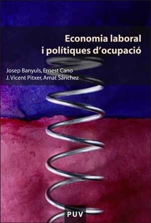 ECONOMIA LABORAL I POLITIQUES D´OCUPACIO | 9788437062600 | BANYULS,J/CANO,E/VICENT,J/SANCHEZ,A | Llibreria Geli - Llibreria Online de Girona - Comprar llibres en català i castellà