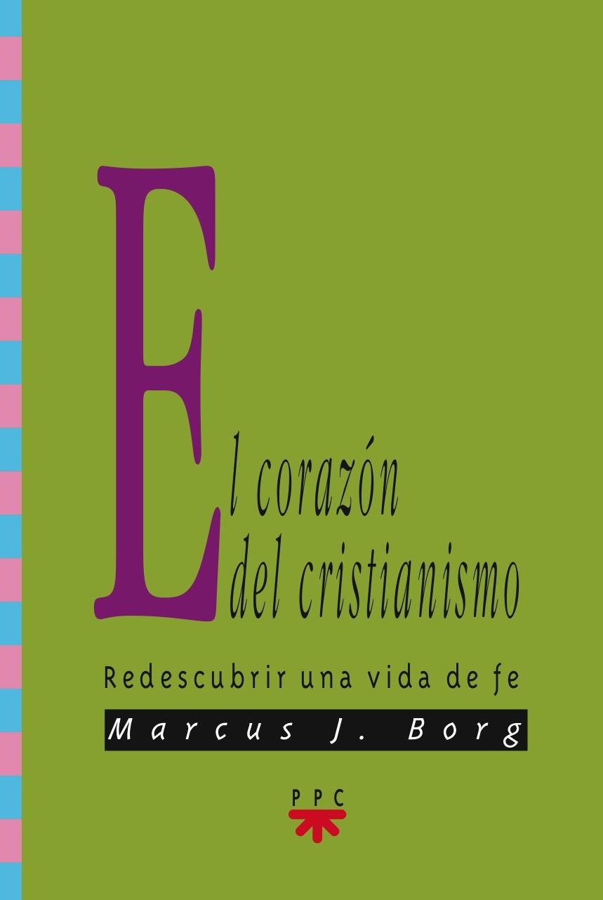 EL CORAZON DEL CRISTIANISMO.REDESCUBRIR UNA VIDA DE FE. | 9788428819916 | BORG,MARCUS | Llibreria Geli - Llibreria Online de Girona - Comprar llibres en català i castellà