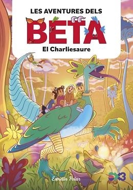 LES AVENTURES DELS BETA-2.EL CHARLIESAURE | 9788413899756 | LOLA P. | Llibreria Geli - Llibreria Online de Girona - Comprar llibres en català i castellà