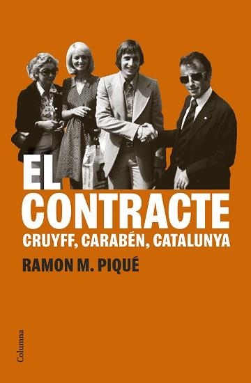 EL CONTRACTE.CRUYFF,CARABÉN,CATALUNYA | 9788466432627 | PIQUÉ, RAMON M. | Llibreria Geli - Llibreria Online de Girona - Comprar llibres en català i castellà