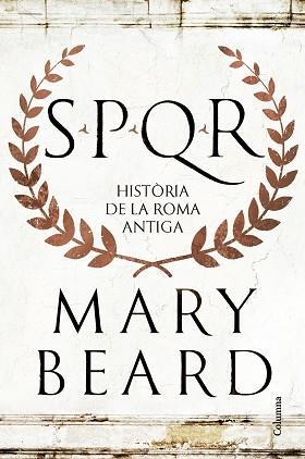 SPQR.HISTÒRIA DE LA ROMA ANTIGA | 9788466432634 | BEARD, MARY | Llibreria Geli - Llibreria Online de Girona - Comprar llibres en català i castellà