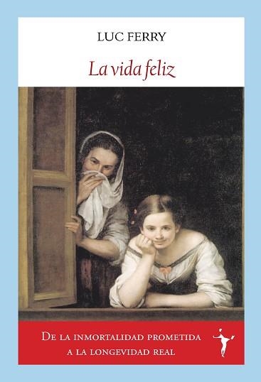 LA VIDA FELIZ | 9788412938210 | FERRY, LUC | Llibreria Geli - Llibreria Online de Girona - Comprar llibres en català i castellà