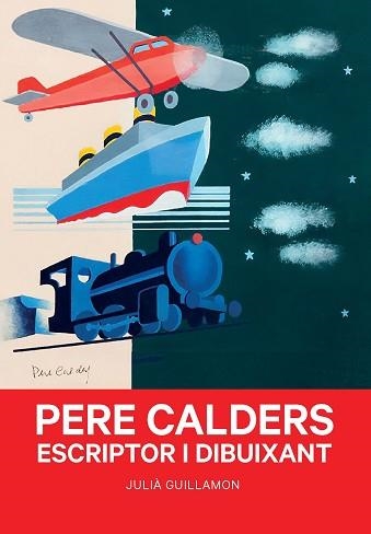 PERE CALDERS.ESCRIPTOR I DIBUIXANT | 9788491566052 | GUILLAMON, JULIÀ | Llibreria Geli - Llibreria Online de Girona - Comprar llibres en català i castellà