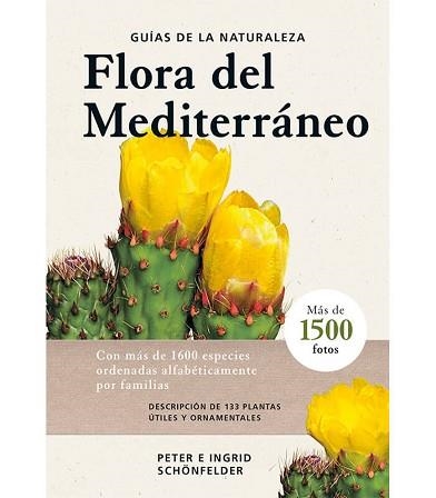 FLORA DEL MEDITERRÁNEO | 9788428217668 | SCHÖNFELDER,PETER/SCHÖNFELDER,INGRID | Libreria Geli - Librería Online de Girona - Comprar libros en catalán y castellano