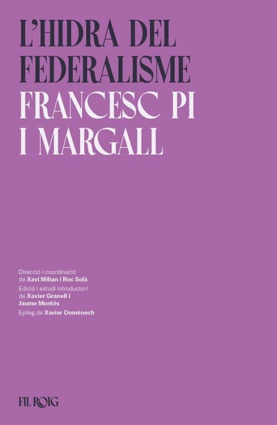 L'HIDRA DEL FEDERALISME | 9788418705915 | PI I MARGALL, FRANCESC | Llibreria Geli - Llibreria Online de Girona - Comprar llibres en català i castellà