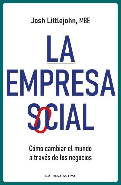 LA EMPRESA SOCIAL | 9788418308024 | LITTLEJOHN, JOSH | Llibreria Geli - Llibreria Online de Girona - Comprar llibres en català i castellà