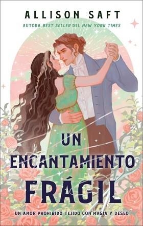 UN ENCANTAMIENTO FRÁGIL | 9788410239135 | SAFT, ALLISON | Llibreria Geli - Llibreria Online de Girona - Comprar llibres en català i castellà