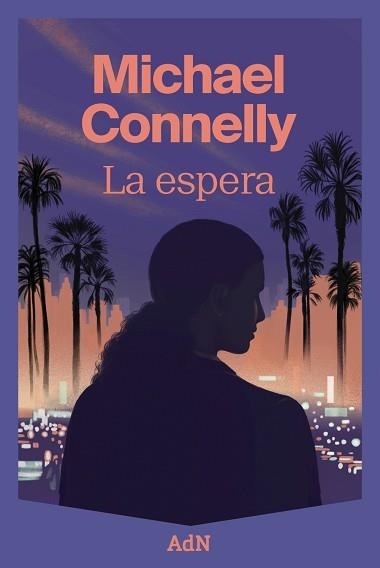 LA ESPERA | 9788410138643 | CONNELLY, MICHAEL | Llibreria Geli - Llibreria Online de Girona - Comprar llibres en català i castellà