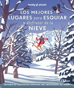 LOS MEJORES LUGARES PARA ESQUIAR Y DISFRUTAR DE LA NIEVE | 9788408286929 | Llibreria Geli - Llibreria Online de Girona - Comprar llibres en català i castellà