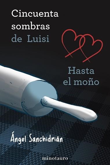 50 SOMBRAS DE LUISI. HASTA EL MOÑO | 9788445019207 | SANCHIDRIÁN, ÁNGEL | Llibreria Geli - Llibreria Online de Girona - Comprar llibres en català i castellà