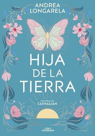 HIJA DE LA TIERRA (HISTORIAS DE CATHALIAN 1) | 9788419507402 | LONGARELA, ANDREA | Llibreria Geli - Llibreria Online de Girona - Comprar llibres en català i castellà