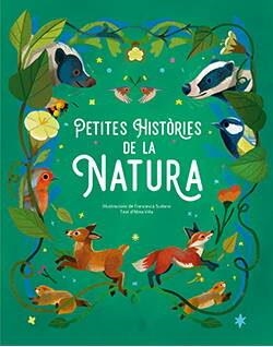 PETITES HISTÒRIES DE LA NATURA | 9788410101418 | SUDANO,FRANCESCA | Llibreria Geli - Llibreria Online de Girona - Comprar llibres en català i castellà