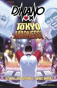 DJ NANO.TOKYO MADNESS | 9788448041762 | DJ NANO/GUTIÉRREZ RODRÍGUEZ, BEATRIZ/JIMÉNEZ, RAFA | Llibreria Geli - Llibreria Online de Girona - Comprar llibres en català i castellà