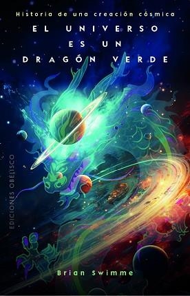 EL UNIVERSO ES UN DRAGÓN VERDE | 9788411722018 | SWIMME, BRIAN | Llibreria Geli - Llibreria Online de Girona - Comprar llibres en català i castellà