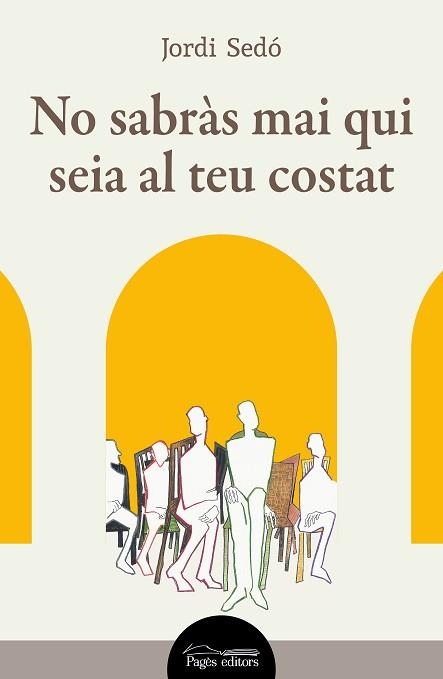 NO SABRÀS MAI QUI SEIA AL TEU COSTAT | 9788413035871 | SEDÓ SOLÉ, JORDI | Llibreria Geli - Llibreria Online de Girona - Comprar llibres en català i castellà