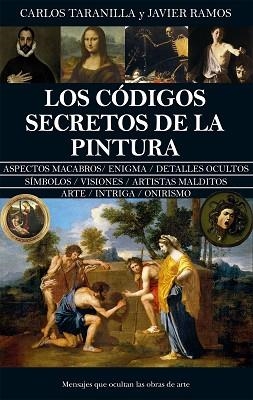 LOS CÓDIGOS SECRETOS DE LA PINTURA | 9788410524507 | CARLOS TARANILLA/JAVIER RAMOS | Llibreria Geli - Llibreria Online de Girona - Comprar llibres en català i castellà