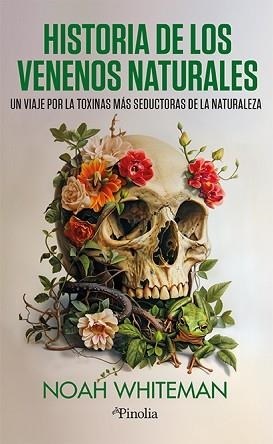 HISTORIA DE LOS VENENOS NATURALES | 9788419878878 | NOAH WHITEMAN | Llibreria Geli - Llibreria Online de Girona - Comprar llibres en català i castellà