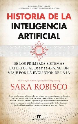 HISTORIA DE LA INTELIGENCIA ARTIFICIAL | 9788419414410 | SARA ROBISCO | Llibreria Geli - Llibreria Online de Girona - Comprar llibres en català i castellà