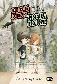 LUCAS KENT & GRETA ROUGE. ASÍ EMPEZÓ TODO | 9788491427490 | BONILLA,ROCÍO | Llibreria Geli - Llibreria Online de Girona - Comprar llibres en català i castellà