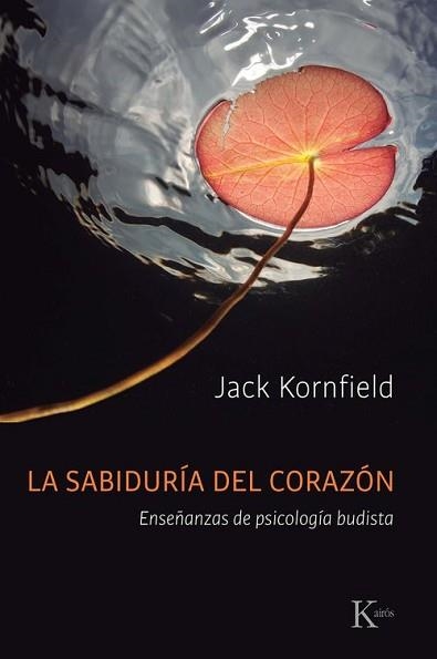 LA SABIDURÍA DEL CORAZÓN | 9788411213011 | KORNFIELD, JACK | Llibreria Geli - Llibreria Online de Girona - Comprar llibres en català i castellà