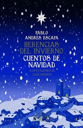 HERENCIAS DEL INVIERNO. CUENTOS DE NAVIDAD | 9788483933244 | ANDRÉS ESCAPA, PABLO | Llibreria Geli - Llibreria Online de Girona - Comprar llibres en català i castellà