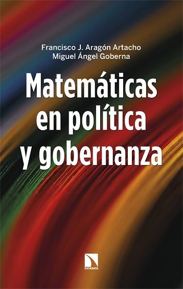 MATEMÁTICAS EN POLÍTICA Y GOBERNANZA | 9788413528403 | ARAGÓN ARTACHO, FRANCISCO J./GOBERNA, MIGUEL A. | Llibreria Geli - Llibreria Online de Girona - Comprar llibres en català i castellà