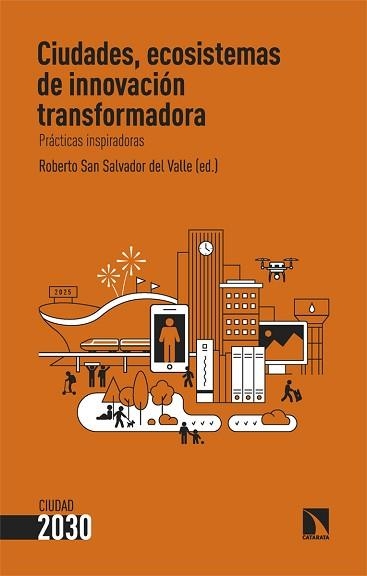 CIUDADES,ECOSISTEMAS DE INNOVACIÓN TRANSFORMADORA | 9788410672024 | SAN SALVADOR DEL VALLE, ROBERTO | Llibreria Geli - Llibreria Online de Girona - Comprar llibres en català i castellà