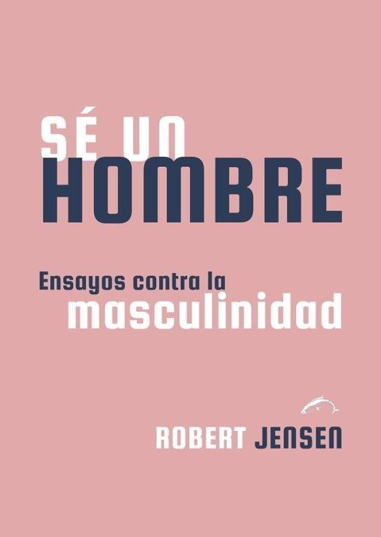 SÉ UN HOMBRE | 9788412762853 | JENSEN,ROBERT | Libreria Geli - Librería Online de Girona - Comprar libros en catalán y castellano