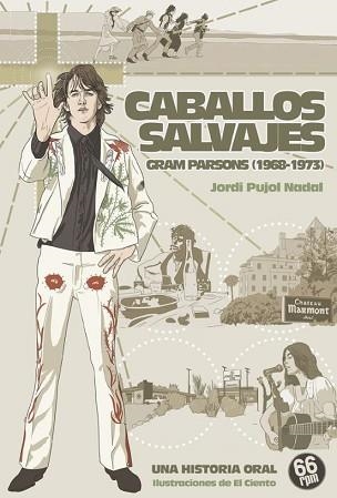 CABALLOS SALVAJES. GRAM PARSONS (1968 -1973) | 9788412761337 | PUJOL NADAL, JORDI | Libreria Geli - Librería Online de Girona - Comprar libros en catalán y castellano