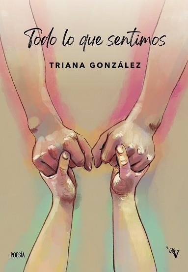 TODO LO QUE SENTIMOS | 9788410073876 | GONZÁLEZ, TRIANA | Llibreria Geli - Llibreria Online de Girona - Comprar llibres en català i castellà