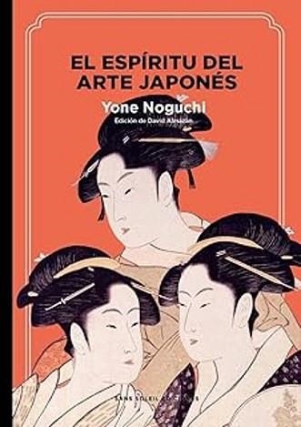 EL ESPÍRITU DEL ARTE JAPONÉS | 9788412824841 | NOGUCHI,YONE | Llibreria Geli - Llibreria Online de Girona - Comprar llibres en català i castellà