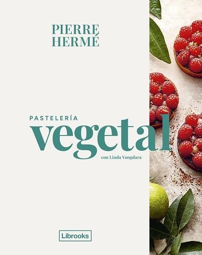 PASTELERÍA VEGETAL | 9788412921779 | HERMÉ, PIERRE/VONGDARA, LINDA | Llibreria Geli - Llibreria Online de Girona - Comprar llibres en català i castellà