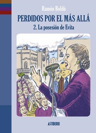 PERDIDOS POR EL MÁS ALLÁ-2.LA POSESIÓN DE EVITA | 9788410332171 | BOLDÚ, RAMÓN | Llibreria Geli - Llibreria Online de Girona - Comprar llibres en català i castellà