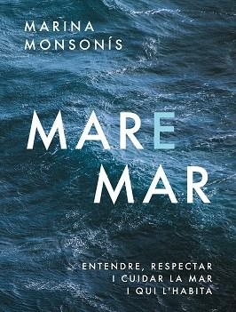 MARE MAR | 9788411731041 | MONSONÍS LÓPEZ, MARINA | Llibreria Geli - Llibreria Online de Girona - Comprar llibres en català i castellà