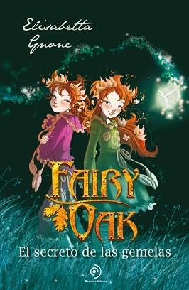 FAIRY OAK-1.EL SECRETO DE LAS GEMELAS | 9788410346192 | GNONE, ELISABETTA/GARCÍA, MIGUEL | Llibreria Geli - Llibreria Online de Girona - Comprar llibres en català i castellà